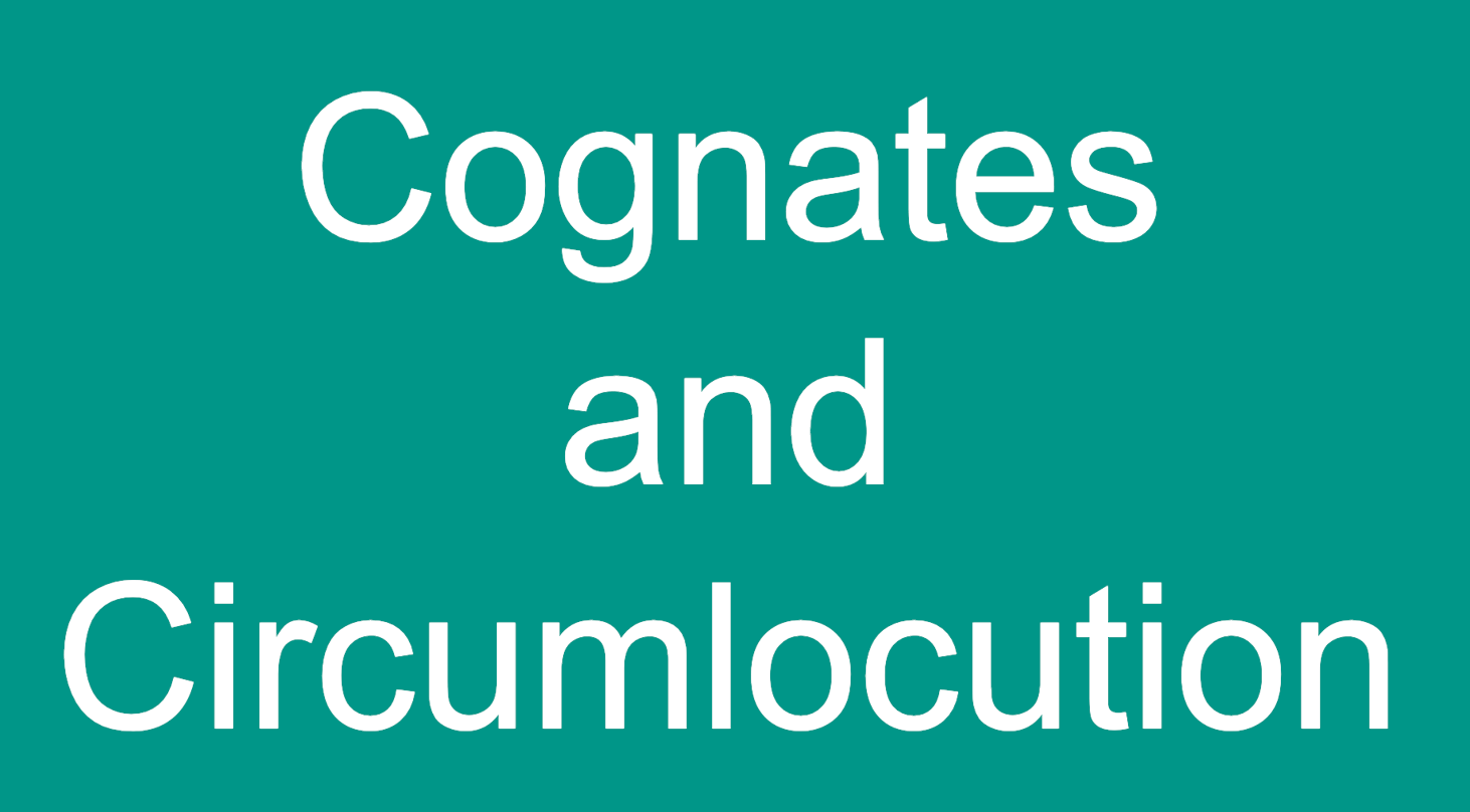 ‘Cognates’ and ‘Circumlocution’ Power in World Language Classes