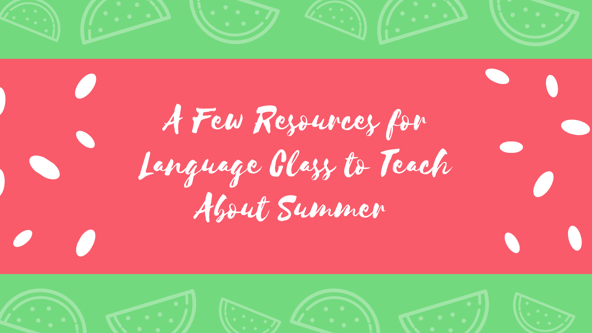 A Few Resources for Language Class to Teach about Summer