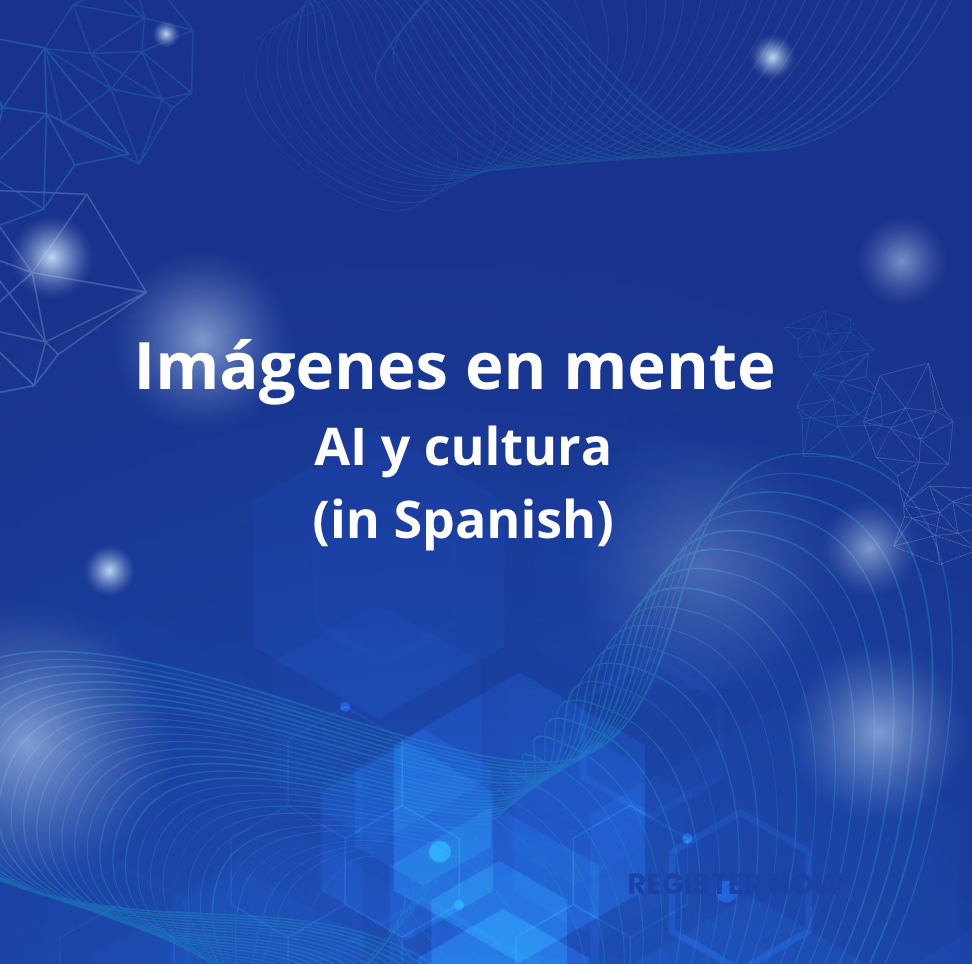 Imágenes en mente – AI y cultura (in Spanish)