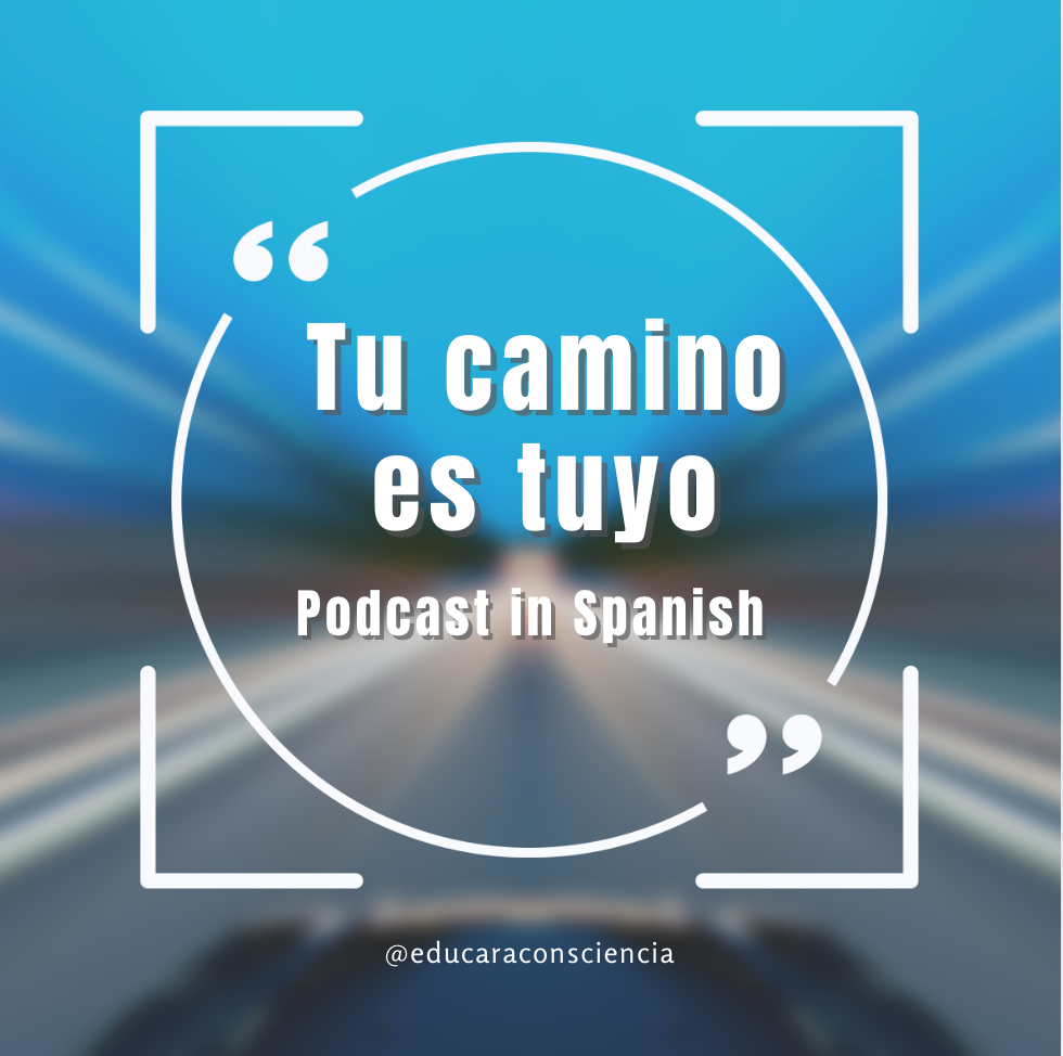 Tu camino es tuyo – Podcast in Spanish