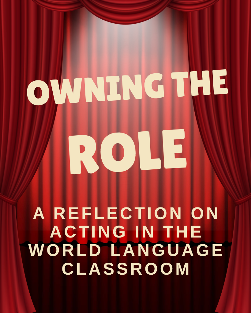Owning the Role: A Reflection on Acting in the WL Classroom