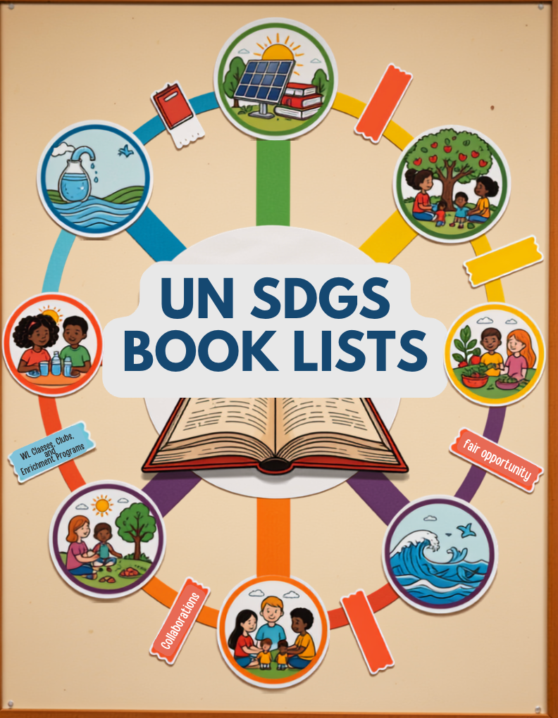 Using the UN SDGs Book Lists in WL Classes, Clubs, and Enrichment Programs 